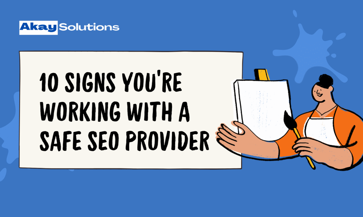 10 Signs You’re Working With a Safe SEO Provider