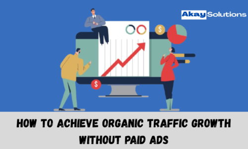 How to Achieve Organic Traffic Growth Without Paid Ads
